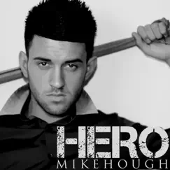 Hero (Radio Edit) - Single by Mike Hough album reviews, ratings, credits