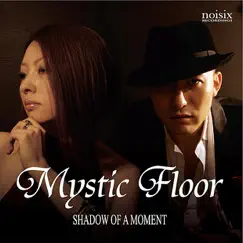 Shadow of a Moment by Mystic Floor album reviews, ratings, credits