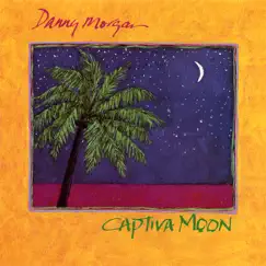 Captiva Moon by Danny Morgan album reviews, ratings, credits