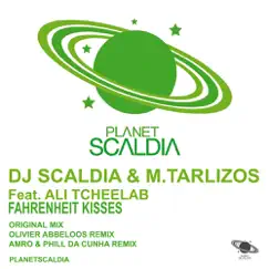 Fahrenheit Kisses (Original Mix) [feat. Ali Tcheelab] - Single by DJ Scaldia & M.Tarlizos album reviews, ratings, credits