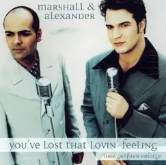You've Lost That Lovin' Feeling - Ihre Größten Erfolge by Marshall & Alexander album reviews, ratings, credits