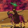 Desert Walker album lyrics, reviews, download