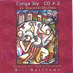 CONGA JOY #2 24 Ensemble Rhythms by Bill Matthews album reviews, ratings, credits