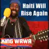 Haiti Will Rise Again - Single album lyrics, reviews, download