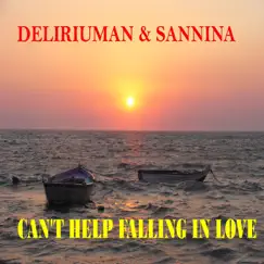 Can't Help Falling In Love - Single by Deliriuman & Sannina album reviews, ratings, credits
