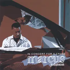 In Concert for a Cause by Marcus Johnson album reviews, ratings, credits