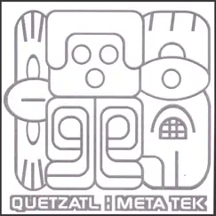 Meta Tek by Quetzatl album reviews, ratings, credits