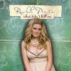 What Didn't Kill Me by Rachel Proctor album reviews, ratings, credits