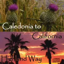 Caledonia to California by Highland Way album reviews, ratings, credits