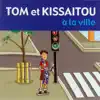 Tom Et Kissaitou à La Ville album lyrics, reviews, download