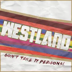 Don't Take It Personal by Westland album reviews, ratings, credits