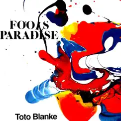 Fools Paradise by Toto Blanke album reviews, ratings, credits