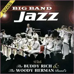 Big Band Jazz, the Woody Herman & the Buddy Rich Band's by The Buddy Rich Band & The Woody Herman Band album reviews, ratings, credits