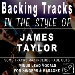 Backing Tracks in the style of James Taylor - EP (Backing Tracks) - EP by Backing Tracks Minus Vocals album reviews, ratings, credits