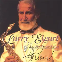 Let My People Swing by Larry Elgart album reviews, ratings, credits