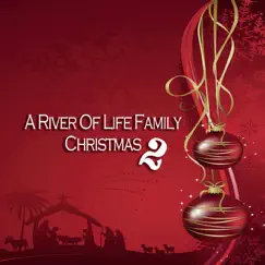A River of Life Family Christmas 2 by River of Life Choir album reviews, ratings, credits
