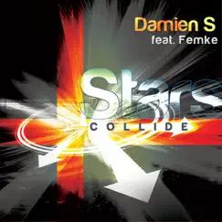 Stars Collide (feat. Femke) - 2010 Radio EP by Damien S. album reviews, ratings, credits