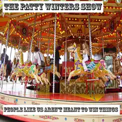 People Like Us Aren't Meant to Win Things - Single by The Patty Winters Show album reviews, ratings, credits