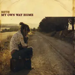 My Own Way Home by Beth album reviews, ratings, credits