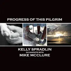 Progress of This Pilgrim by Kelly Spradlin & Mike McClure album reviews, ratings, credits