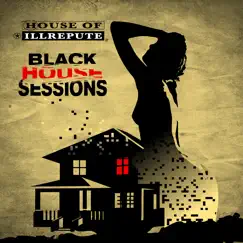 Black House Sessions by House Of Ill Repute album reviews, ratings, credits