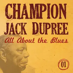 All About the Blues, Vol. 1 by Champion Jack Dupree album reviews, ratings, credits