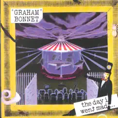 The Day I Went Mad… by Graham Bonnet album reviews, ratings, credits
