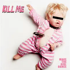 Kill Me (Radio Edit) Song Lyrics