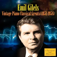 Vintage Piano Classical Greats (1951-1958) by Emil Gilels album reviews, ratings, credits