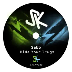 Hide Your Drugs - Single by Sabb album reviews, ratings, credits