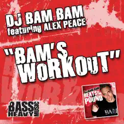 Bam's Workout - Single by DJ Bam Bam featuring Alex Peace album reviews, ratings, credits