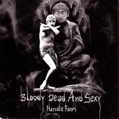 Narcotic Room by Bloody Dead and Sexy album reviews, ratings, credits