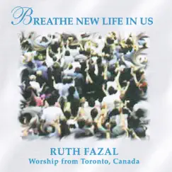 Breathe New Life In Us by Ruth Fazal album reviews, ratings, credits