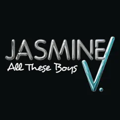 All These Boys - Single by Jasmine V album reviews, ratings, credits