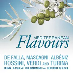 Mediterranean Flavours: de Falla, Mascagni, Albéniz, Rossini, Verdi and Turina by Bonn Classical Philharmonic & Heribert Beissel album reviews, ratings, credits