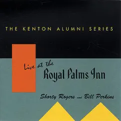 Live at the Royal Palms Inn by Bill Perkins & Shorty Rogers album reviews, ratings, credits