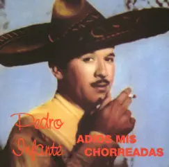 Adiós a Mis Chorreadas by Pedro Infante album reviews, ratings, credits