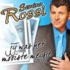 Jij Was Het Mooiste Meisje - Single by Semino Rossi album reviews, ratings, credits