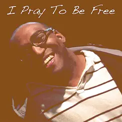 I Pray to Be Free by Steven Monfiston album reviews, ratings, credits
