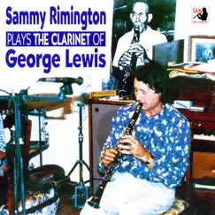 Plays the Clarinet of George Lewis by Sammy Rimington album reviews, ratings, credits