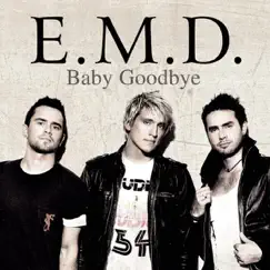 Baby Goodbye - Single by E.M.D. album reviews, ratings, credits
