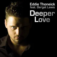 Deeper Love - EP by Eddie Thoneick featuring Berget Lewis album reviews, ratings, credits