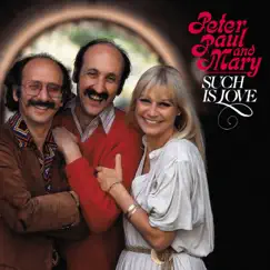 Such Is Love (Live) by Peter, Paul & Mary album reviews, ratings, credits
