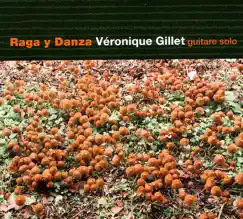 Raga y Danza - Guitare Solo by Véronique Gillet album reviews, ratings, credits