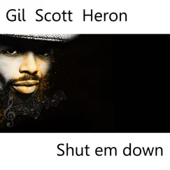 Shut 'Em Down - Single by Gil Scott-Heron album reviews, ratings, credits