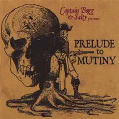 Prelude to Mutiny by Captain Bogg & Salty album reviews, ratings, credits