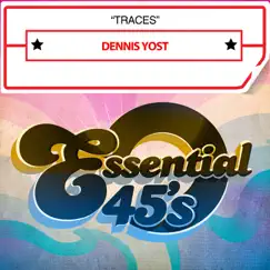 Traces - Single by Dennis Yost album reviews, ratings, credits