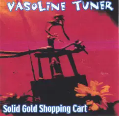 Solid Gold Shopping Cart by Vasoline Tuner album reviews, ratings, credits