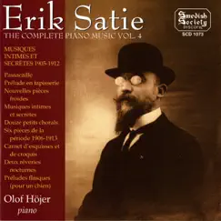 Satie: Complete Piano Music, Vol. 4 by Olof Hojer album reviews, ratings, credits