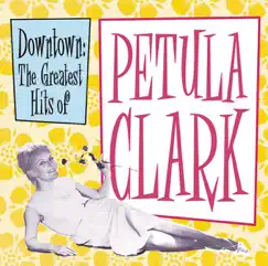 Downtown: The Greatest Hits of Petula Clark by Petula Clark album reviews, ratings, credits